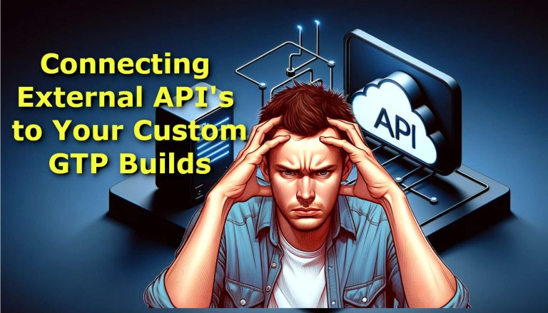 Using External API’s with Your GTP Builds